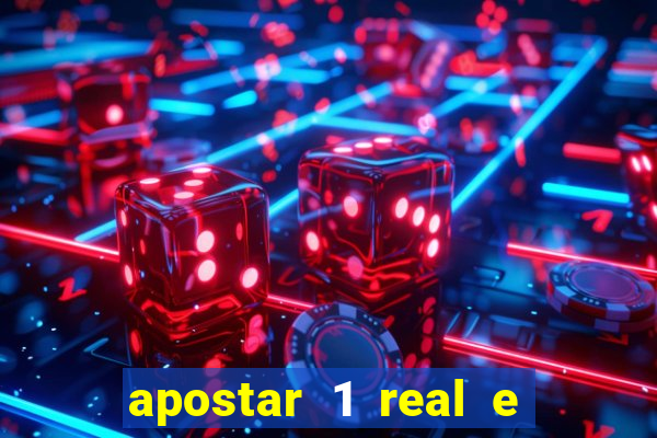 apostar 1 real e ganhar dinheiro